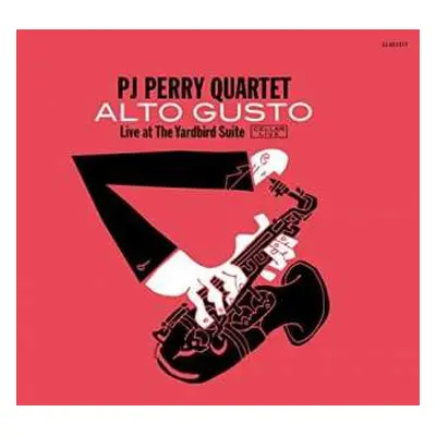 CD PJ Perry Quartet: Alto Gusto: Live At The Yardbird Suite