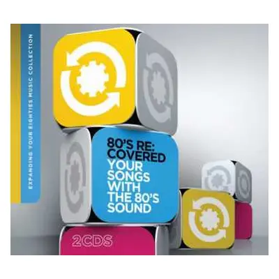 2CD Various: 80's Re:Covered - Your Songs With The 80's Sound