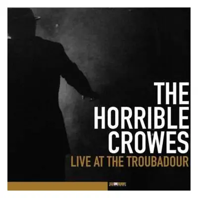 CD/DVD The Horrible Crowes: Live At The Troubadour