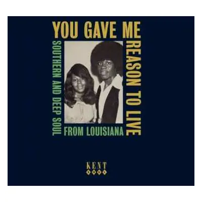 CD Various: You Gave Me Reason To Live (Southern And Deep Soul From Louisiana)