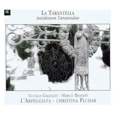 CD L'Arpeggiata: La Tarantella - Antidotum Tarantulae