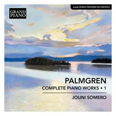 CD Selim Palmgren: Complete Piano Works, Vol. 1