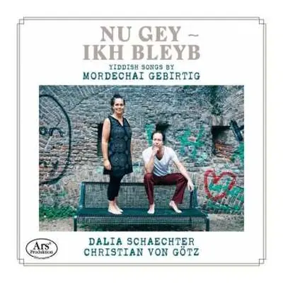 CD Christian von Götz: Nu Gey - Ikh Bleyb (Yiddish Songs By Mordechai Gebirtig)