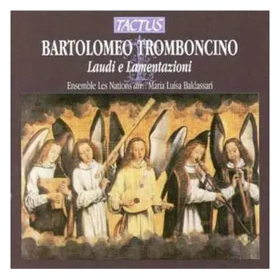 CD Bartolomeo Tromboncino: Laudi E Lamentazioni