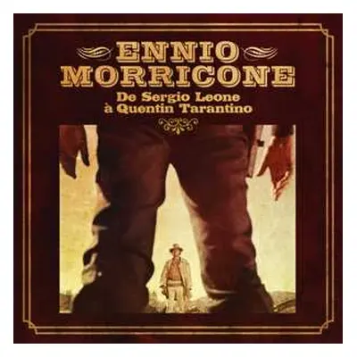 LP Ennio Morricone: Ennio Morricone De Sergio Leone À Quentin Tarantino