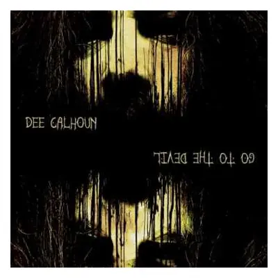 CD Dee Calhoun: Go To The Devil