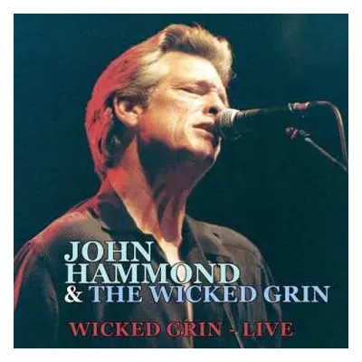 2CD John Paul Hammond: Wicked Grin - Live