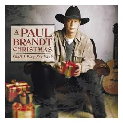 CD Paul Brandt: A Paul Brandt Christmas - Shall I Play For You ?