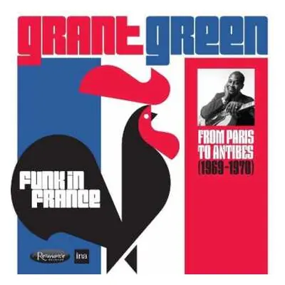 2CD Grant Green: Funk In France (From Paris To Antibes 1969-1970)