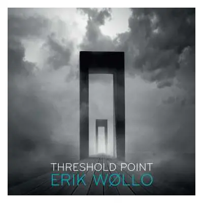 2CD Erik Wøllo: Threshold Point LTD