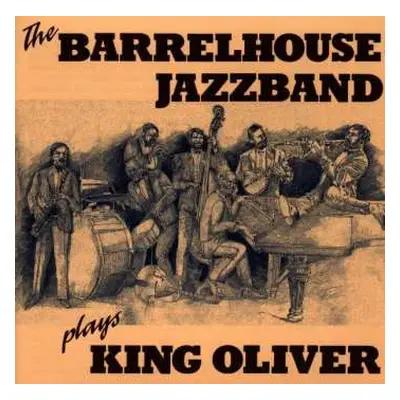 CD Barrelhouse Jazzband: Plays King Oliver