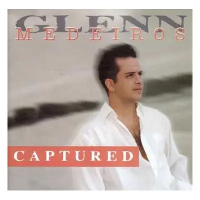 CD Glenn Medeiros: Captured