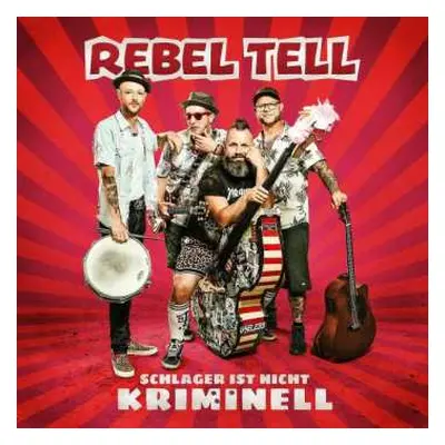 CD Rebel Tell: Schlager Ist Nicht Kriminell