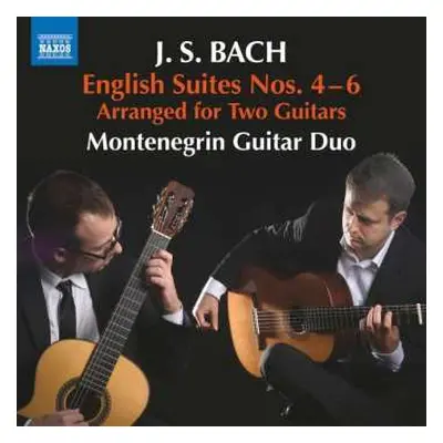 CD Johann Sebastian Bach: English Suites Nos. 4-6 (Arranged For Two Guitars)