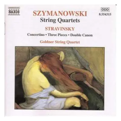 CD Igor Stravinsky: String Quartets • Concertino • Three Pieces • Double Canon