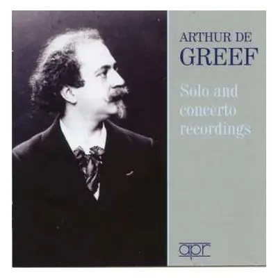 4CD Franz Liszt: Arthur De Greef - Solo And Concerto Recordings