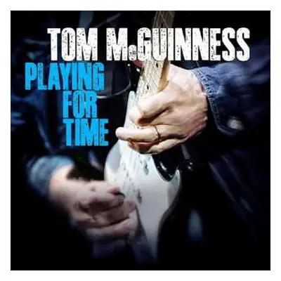 CD Tom McGuinness: Playing For Time