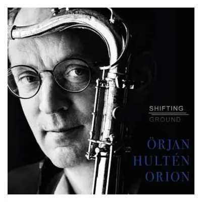 CD Örjan Hultén Orion: Shifting Ground