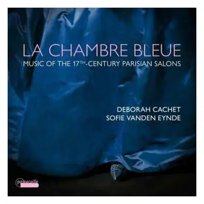 CD Sebastien Le Camus: Deborah Cachet & Sofie Vanden Eynde - La Chambre Bleue