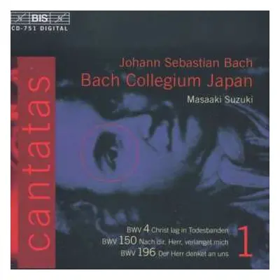 CD Johann Sebastian Bach: Cantatas 1: BWV 4 Christ Lag In Todesbanden; BWV 150 Nach Dir, Herr, 