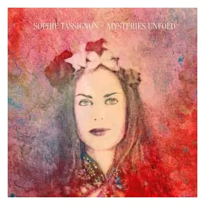 LP Sophie Tassignon: Mysteries Unfold