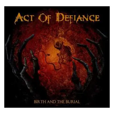 CD Act Of Defiance: Birth And The Burial