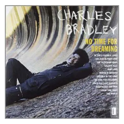 LP Charles Bradley: No Time For Dreaming