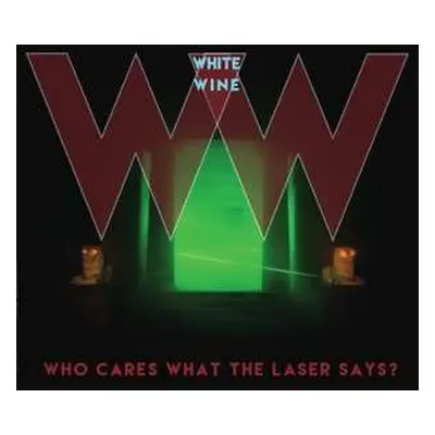 LP White Wine: Who Cares What The Laser Says?