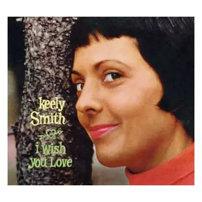 CD Keely Smith: I Wish You Love + Swingin' Pretty LTD