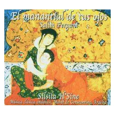 CD Salim Fergani: El Manantíal De Tus Ojos • Sílsíla H'Sine (Música Clásica Andalusí, Maluf De C