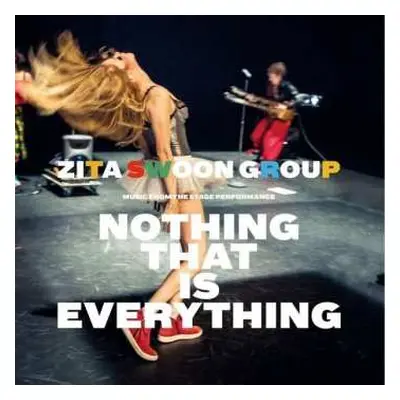 LP Zita Swoon: Nothing That Is Everything