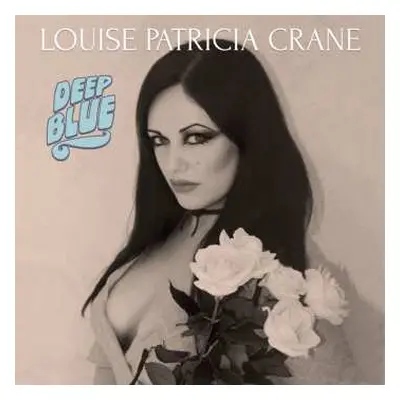 LP Louise Patricia Crane: Deep Blue