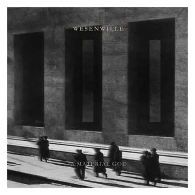 2LP Wesenwille: II: A Material God