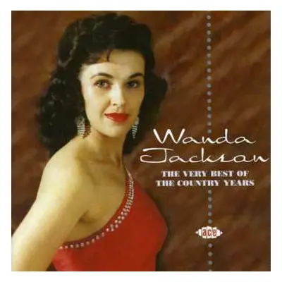 CD Wanda Jackson: The Very Best Of The Country Years