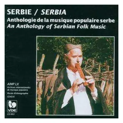 CD Various: Serbie: Anthologie De La Musique Populaire Serbe / Serbia: An Anthology Of Serbian F