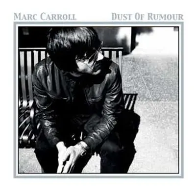 CD Marc Carroll: Dust Of Rumour