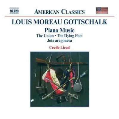 CD Louis Moreau Gottschalk: Piano Music (The Union • The Dying Poet • Jota Aragonesa)