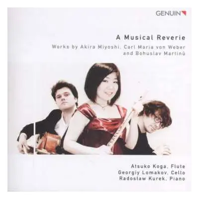 CD Akira Miyoshi: Atsuko Koga, Georgiy Lomakov & Radoslaw Kurek - A Musical Reverie