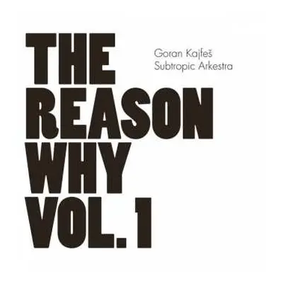 CD Goran Kajfeš Subtropic Arkestra: The Reason Why Vol. 1