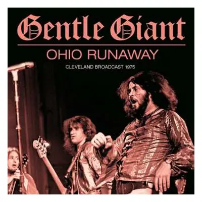 2LP Gentle Giant: Ohio Runaway