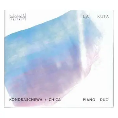 CD Kondraschewa / Chica Piano Duo: La Ruta