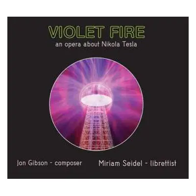 2CD Jon Gibson: Violet Fire - An Opera About Nikola Tesla