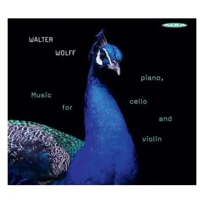 CD Walter Wolff: Music for Piano, Cello and Violin