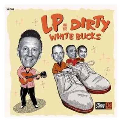 SP LP And His Dirty White Bucks: LP And His Dirty White Bucks