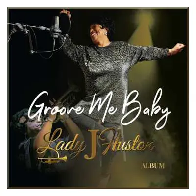 CD Lady J Huston: Groove Me Baby