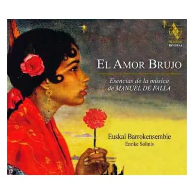 CD Euskal Barrokensemble: El Amor Brujo (Esencias De La Música De Manuel De Falla)