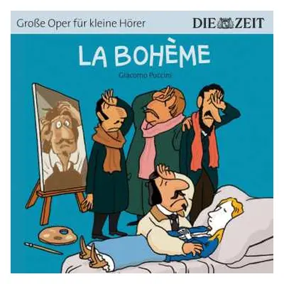 CD Giacomo Puccini: Zeit Edition: Große Oper Für Kleine Hörer - La Boheme (giacomo Puccini)