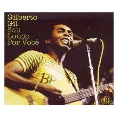 2CD Gilberto Gil: Sou Louce Por Voce