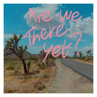 CD Rick Astley: Are We There Yet?