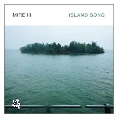 CD MIRE III: Island Song